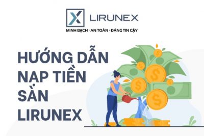 Hướng dẫn Nạp tiền giao dịch sàn Lirunex
